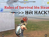 Rules of Survival lên Steam, ngăn chặn hack hay thêm một hình thức kinh doanh thu phí người chơi?