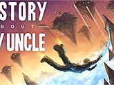MIỄN PHÍ game phiêu lưu góc nhìn thứ nhất cực hay - A Story About My Uncle