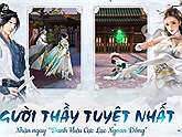 Nhất Kiếm Giang Hồ: Tôn vinh tình thầy trò - Nhận ngay danh hiệu "Cực Lạc Ngoan Đồng"