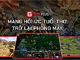 GTV Plus - Mang cả “bầu trời tuổi thơ” trở lại các phòng máy
