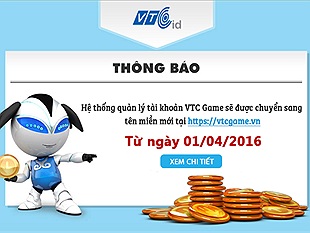 Từ 01/04/2016, tên miền id.vtc.vn chính thức được thay thế bằng vtcgame.vn