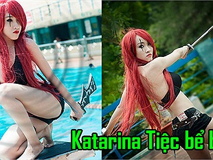 Nếu để Riot nhìn thấy bộ ảnh Cosplay này, họ sẽ cho ra mắt "Katarina Tiệc bể bơi" mất