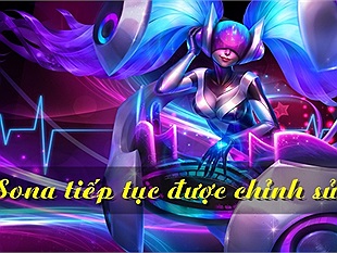 LMHT: Sona tiếp tục được chỉnh sửa, mẫu mắt công nghệ sẽ có trong phiên bản 6.13