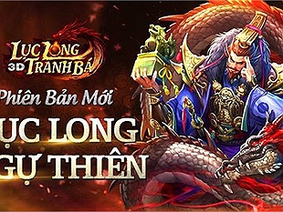Lục Long Tranh Bá 3D sôi động với phiên bản mới Lục Long Ngự Thiên