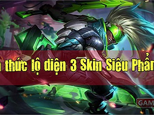 HOT: Lộ diện 3 bộ trang phục Siêu Phẩm mới nhất trong LMHT