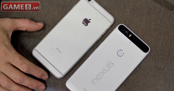 Google Nexus 6P và Apple iPhone 6S