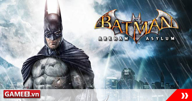 Game nhẹ mà hay: Batman Arkham Asylum - Nhập vai kĩ sĩ bóng đêm chưa bao  giờ dễ dàng đến thế