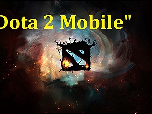 "Dota 2 Mobile" Artifact của Valve ra mắt trên PC vào cuối năm nay, trong khi bản mobile phải đến giữa năm 2019 mới có