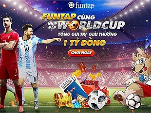 Săn Cặp Vé xem chung kết World Cup 2018 từ sự kiện siêu hot tri ân  khách hàng của Funtap
