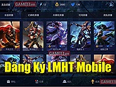 LMHT Mobile: Hướng dẫn đăng ký tải trước tựa game Liên Minh Huyền Thoại trên Mobile