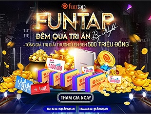 "Funtap by night" - Sự kiện mưa quà từ NPH Funtap nhận được sự ủng hộ "cực mạnh"