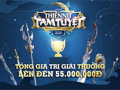 Thiện Nữ Tam Tuyệt: hàng loạt cao thủ tham gia tranh đấu với giải thưởng lên đến 50.000.000 đồng. 