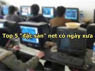 Những thứ “tuyệt phẩm” ở quán internet ngày xưa mà game thủ khó tìm lại được