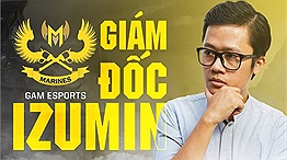 IZumin - Giám Đốc Điều Hành sẽ đảm nhiệm trọng trách gì ở GAM Esports?