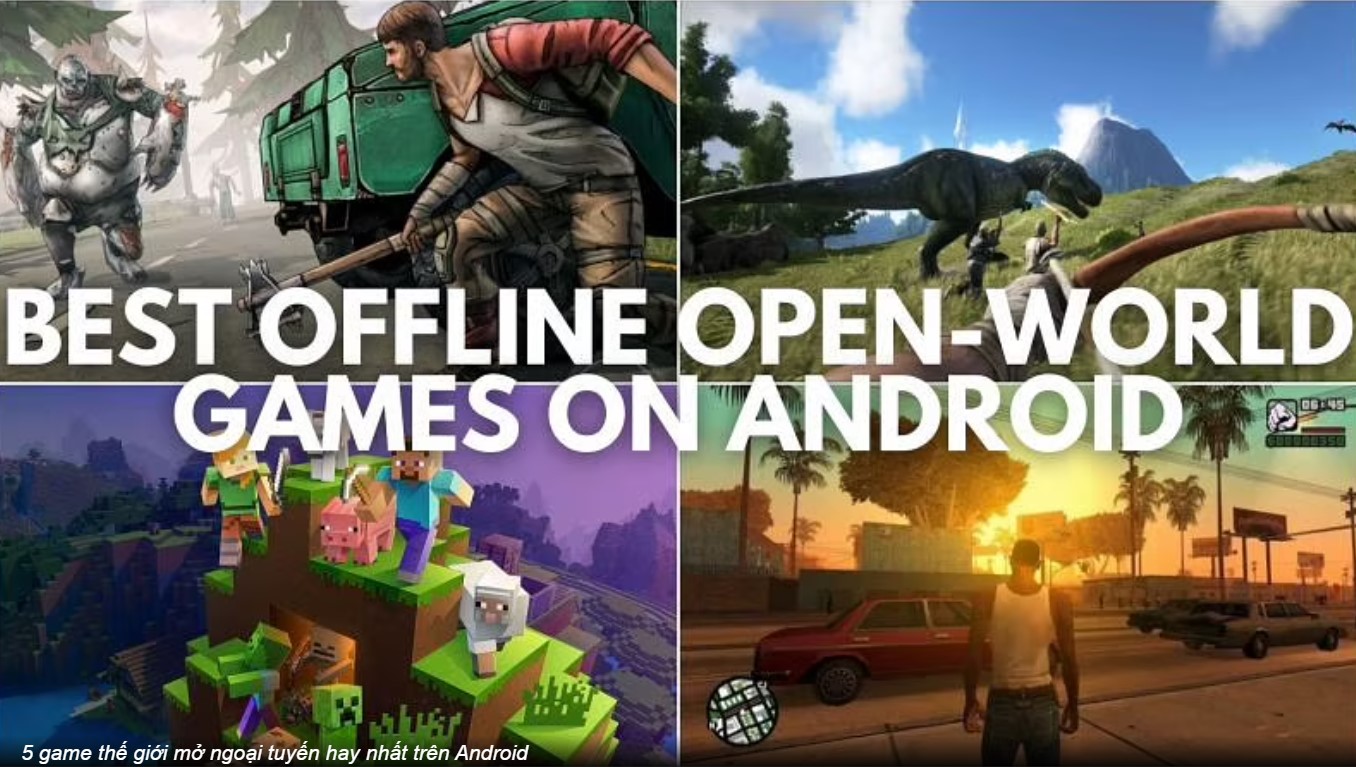 Khám Phá 5 Tựa Game Thế Giới Mở Offline Hay Nhất Trên Android