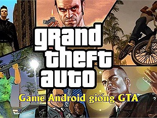 Top 5 game Android lấy cảm hứng từ thương hiệu GTA