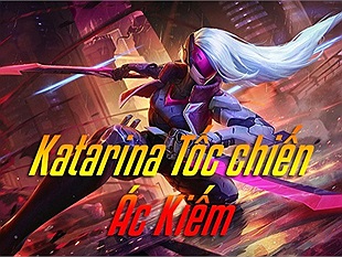 Hướng dẫn chơi Katarina- vị sát thủ với khả năng đoạt pentakill dễ nhất trong Liên Minh: Tốc chiến