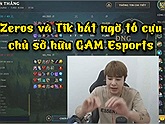 Zeros và Tik bất ngờ tố cựu chủ sở hữu GAM Esports chơi xấu, cố tình gài bẫy các tuyển thủ trẻ để "khống chế"