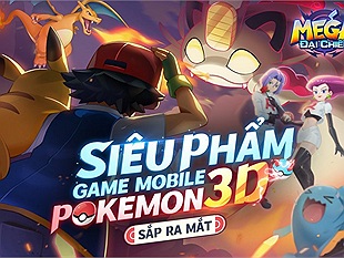 Mega Đại Chiến: Game đấu tướng Pokémon sắp ra mắt tại Việt Nam