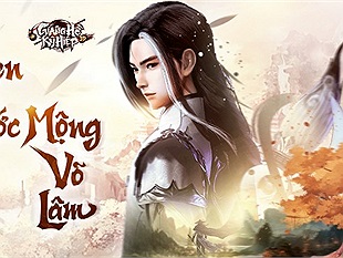 Giang Hồ Kỳ Hiệp 3D Tựa game nhập vai kiếm hiệp sắp ra mắt tại Việt Nam