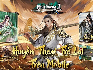 Kiếm Vương 1 - Game nhập vai kiếm hiệp sắp trở lại ra mắt trên Mobile
