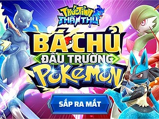 Thức Tỉnh Thần Thú - Tựa game Pokemon mới sắp ra mắt tại Việt Nam