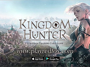 Kingdom Hunter - Game thẻ bài chiến thật chính thức ra mắt trên nền tảng di động