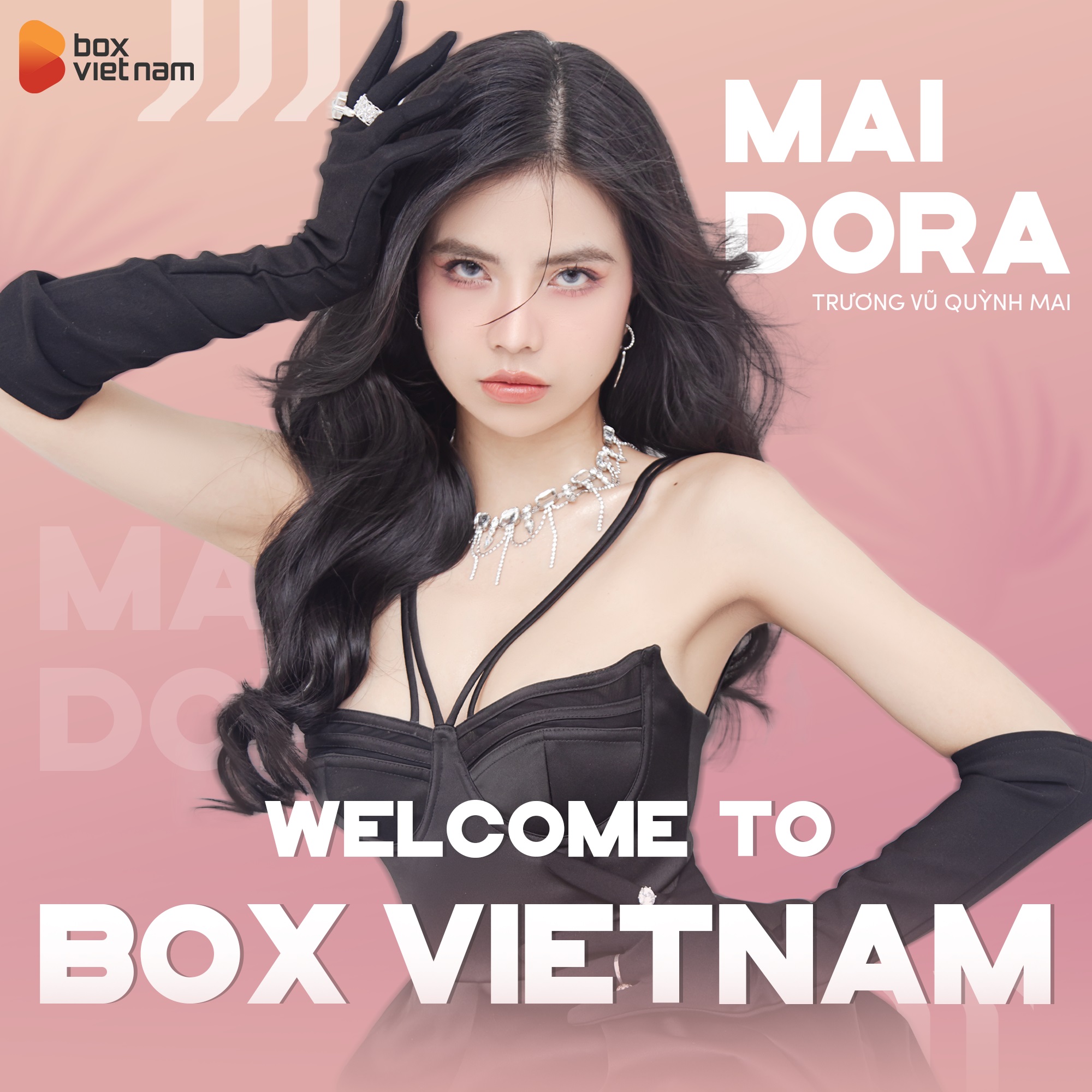 MC Mai Dora đầu quân cho Box VietNam