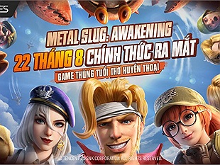 Không phải chờ đợi lâu hơn, Metal Slug: Awakening sẽ chính thức đến tay game thủ vào ngày 22/08