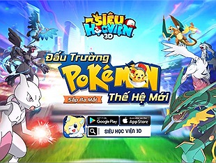 Siêu Học Viện 3D game đấu tướng Pokémon sắp ra mắt tại Việt Nam