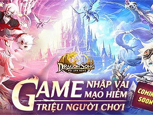 Dragon Song: Hội Săn Rồng game MMORPG Idle sắp ra mắt tại Việt Nam