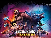 Godzilla x Kong: Titan Chasers - Khám phá trận chiến của các Titans trong tay bạn!