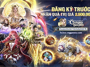 Forsaken World 2: Thần Ma Đại Chiến mở đăng ký trước tại Việt Nam