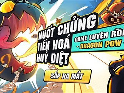 Dragon POW! Luyện Rồng! tựa game casual hành động đang mở đăng ký trước trên mobile