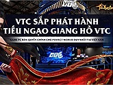 VTC hợp tác cùng Perfect World Game mang phiên bản chính chủ của Tiếu Ngạo Giang Hồ về Việt Nam