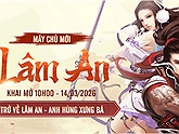 Võ Lâm Truyền Kỳ mở server mới Lâm An và phiên bản Nghĩa Hiệp Dương Danh