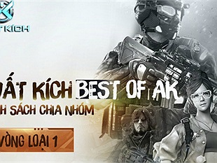 Xuất Kích: Chỉ còn 1 ngày nữa, giải đấu Best Of AK sẽ chính thức bắt đầu khởi tranh